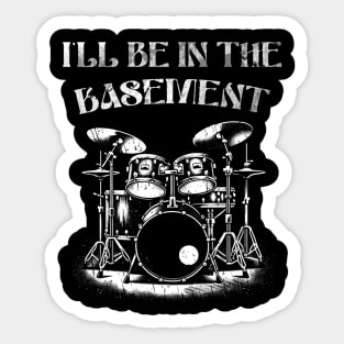 Ill be in the basement - Retro Drum Art - Percussion Player Sticker